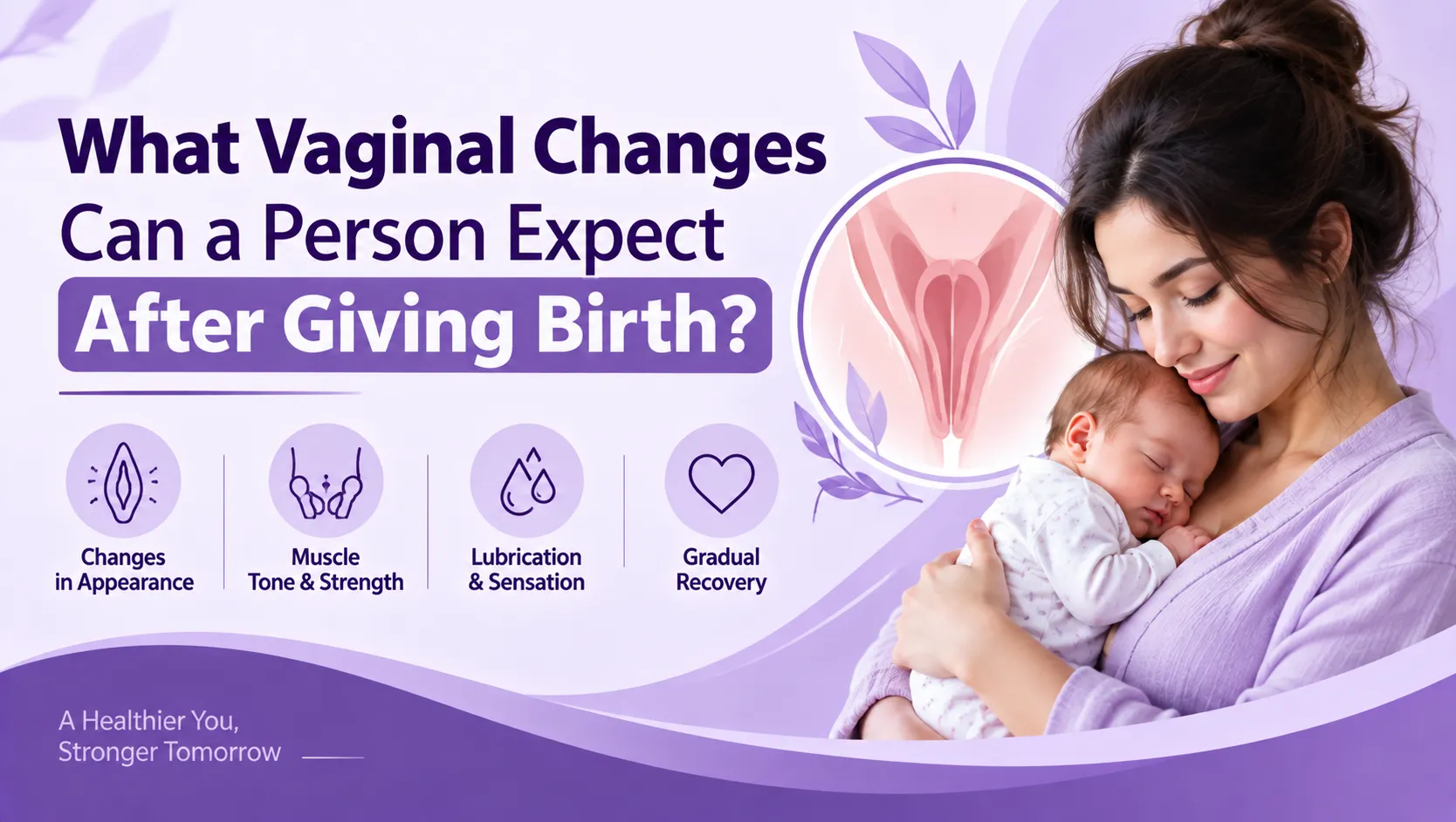 What Vaginal Changes Can a Person Expect After Giving Birth?